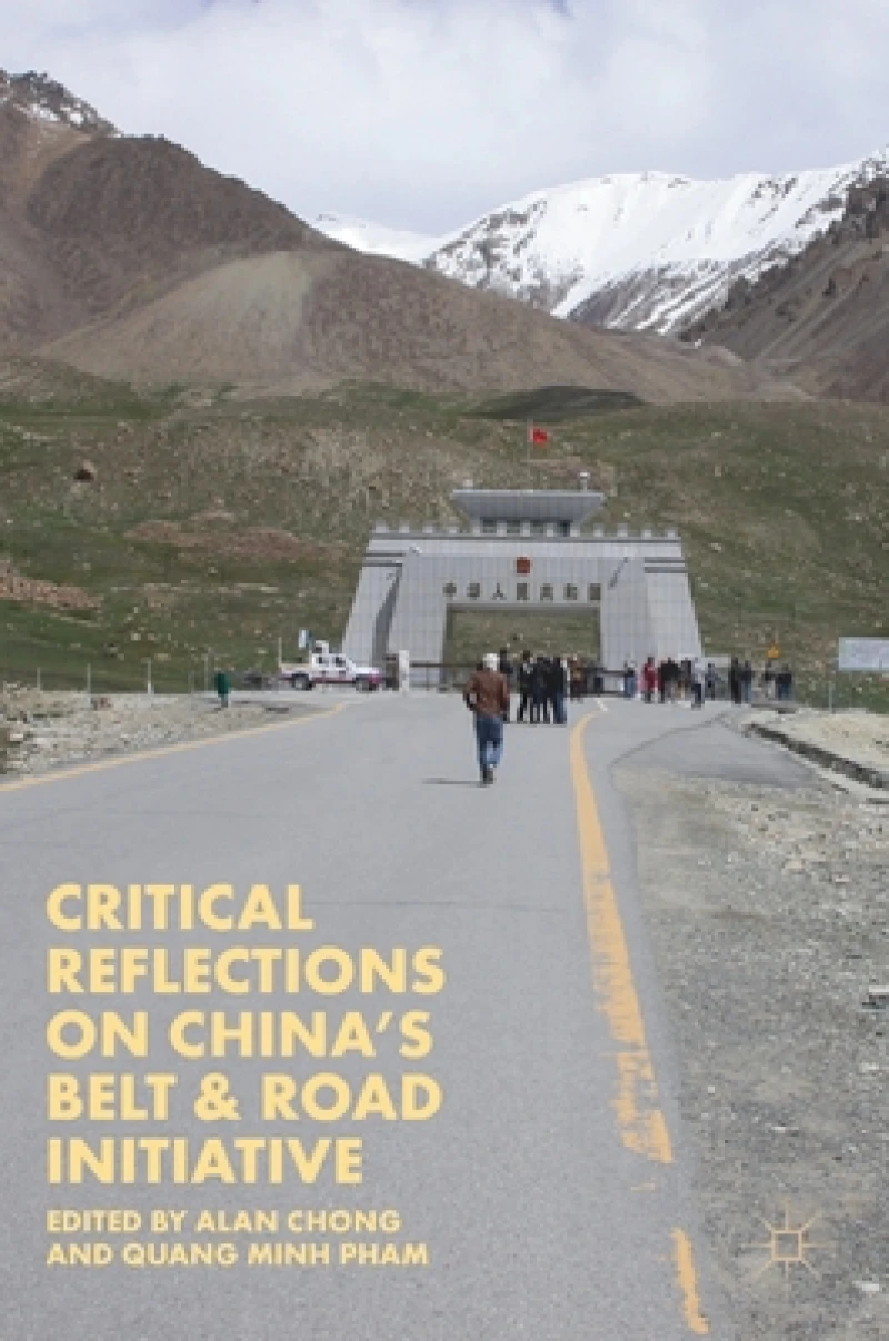 Critical Reflections on China''s Belt & Road Initiative