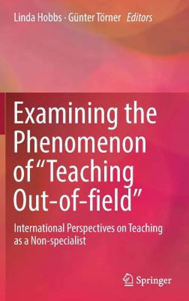 Examining the Phenomenon of “Teaching Out-of-field”