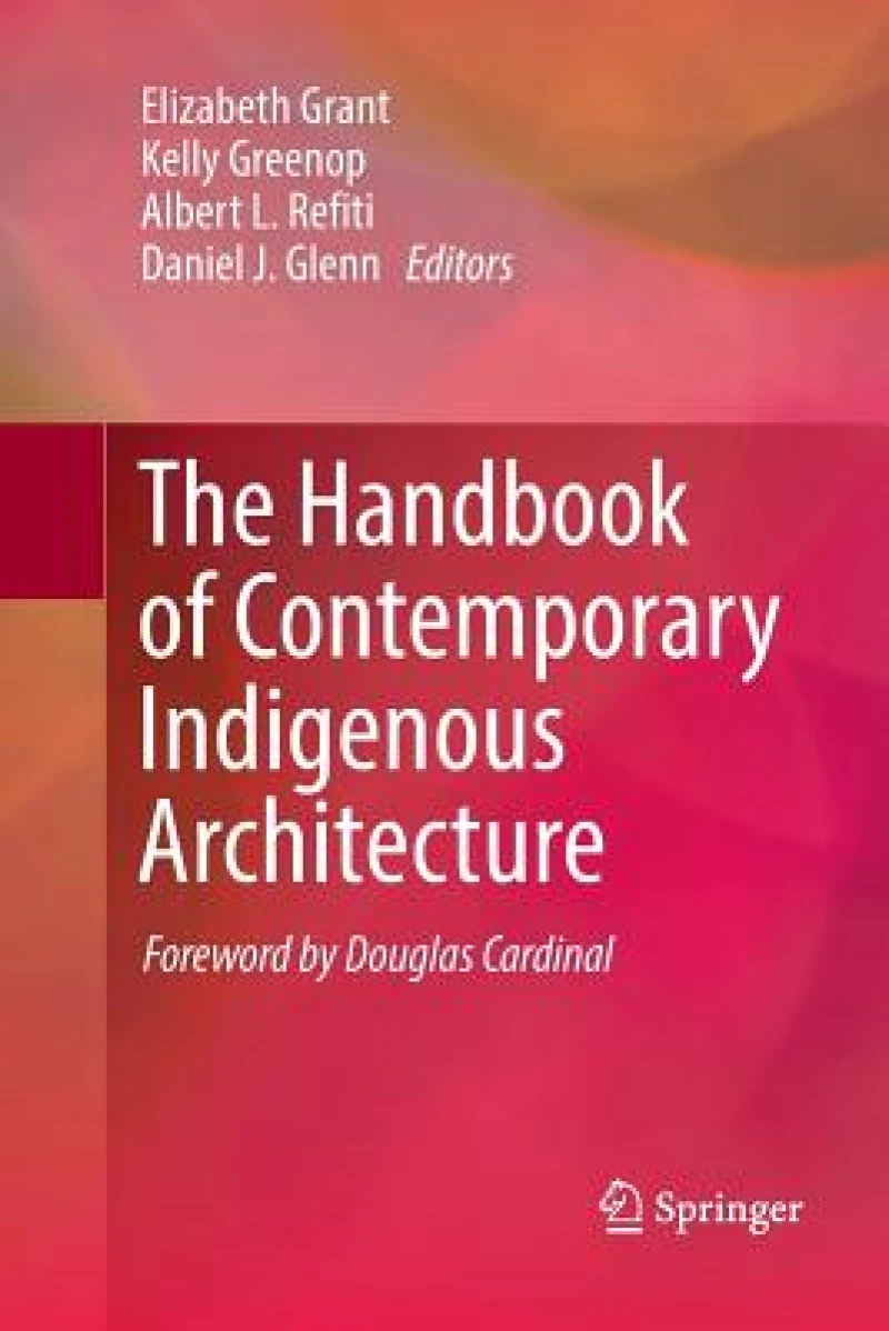 The Handbook of Contemporary Indigenous Architecture