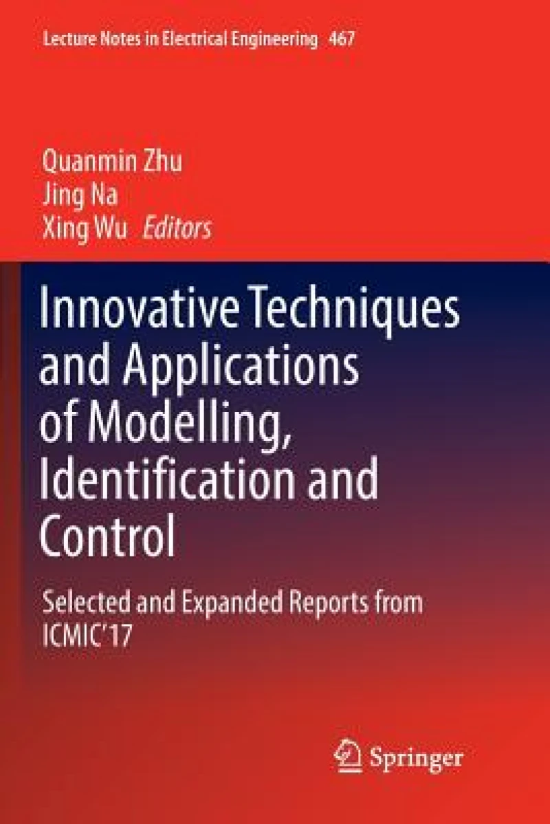 Innovative Techniques and Applications of Modelling, Identification and Control