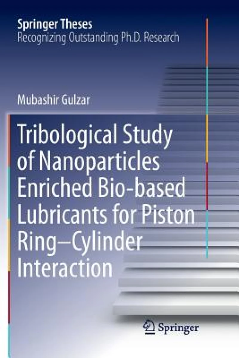 Tribological Study of Nanoparticles Enriched Bio-based Lubricants for Piston Ring–Cylinder Interaction