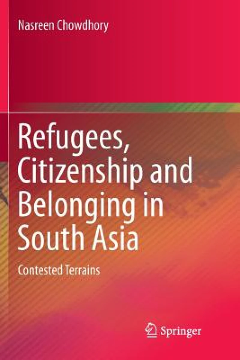 Refugees, Citizenship and Belonging in South Asia