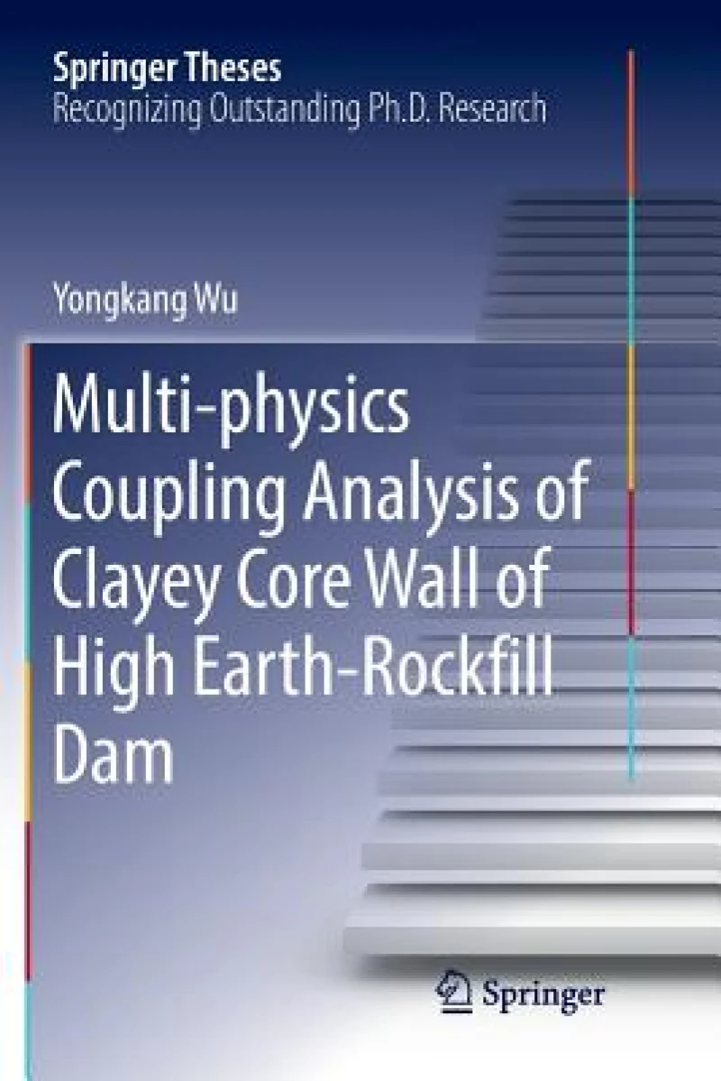 Multi-physics Coupling Analysis of Clayey Core Wall of High Earth-Rockfill Dam