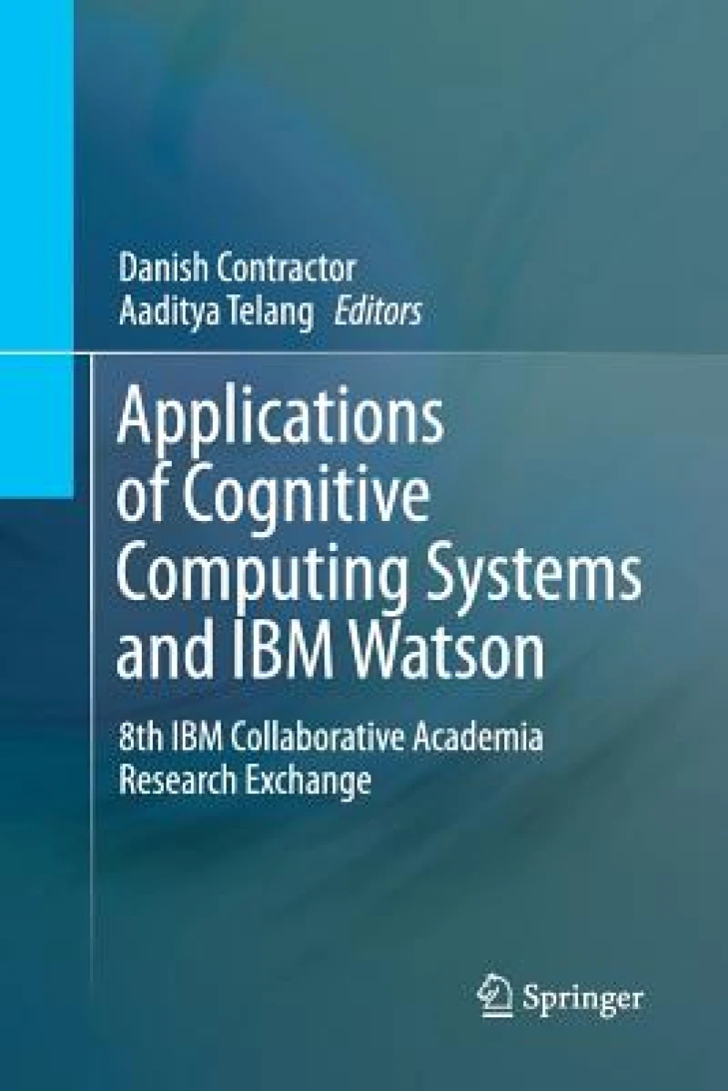 Applications of Cognitive Computing Systems and IBM Watson