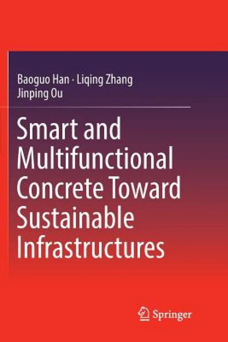 Smart and Multifunctional Concrete Toward Sustainable Infrastructures