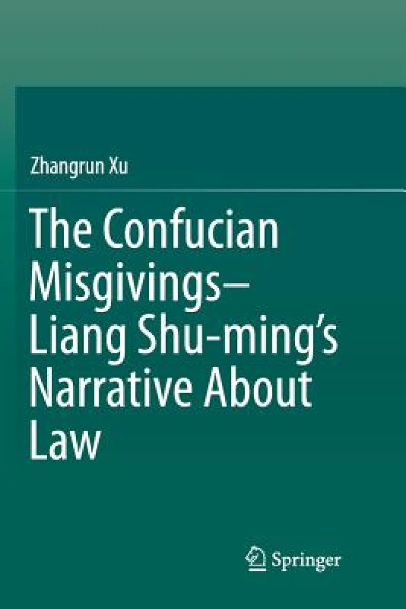 The Confucian Misgivings--Liang Shu-ming’s Narrative About Law