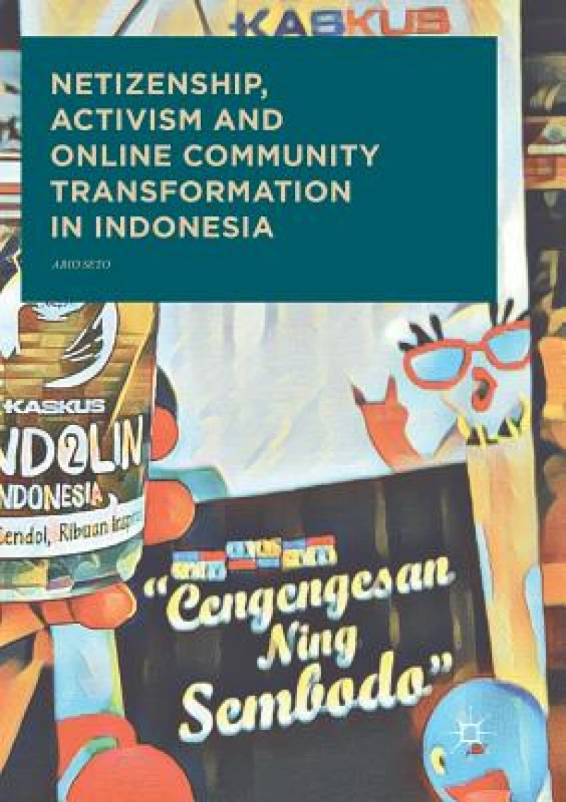 Netizenship, Activism and Online Community Transformation in Indonesia