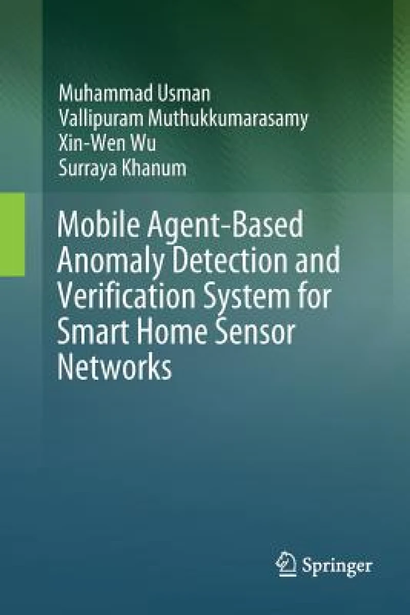 Mobile Agent-Based Anomaly Detection and Verification System for Smart Home Sensor Networks