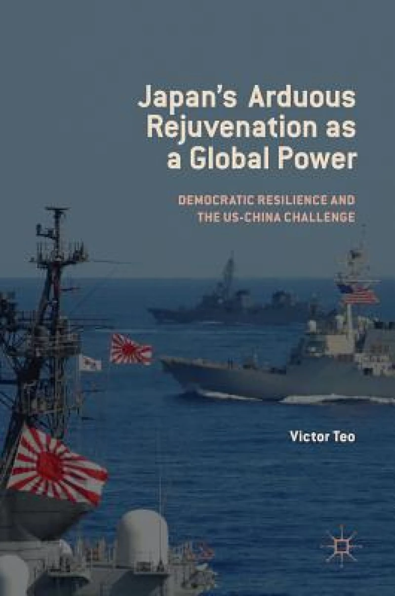 Japan’s Arduous Rejuvenation as a Global Power