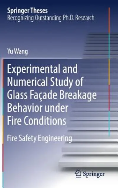 Experimental and Numerical Study of Glass Facade Breakage Behavior under Fire Conditions
