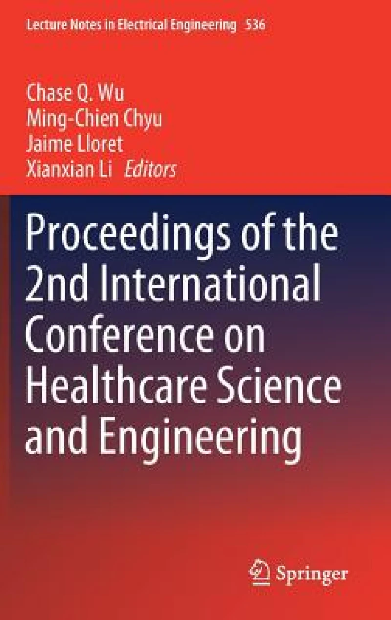 Proceedings of the 2nd International Conference on Healthcare Science and Engineering