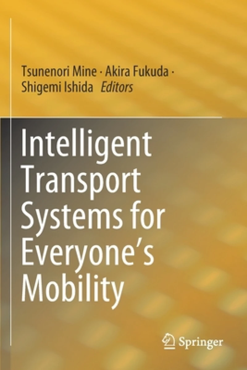 Intelligent Transport Systems for Everyone''s Mobility