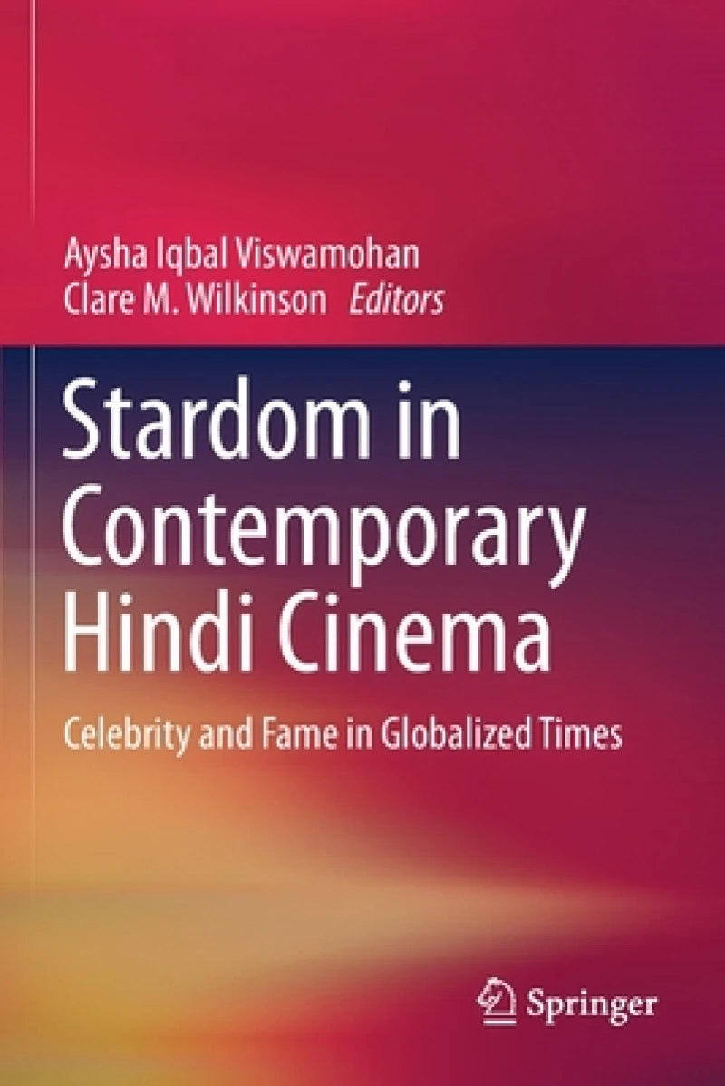 Stardom in Contemporary Hindi Cinema
