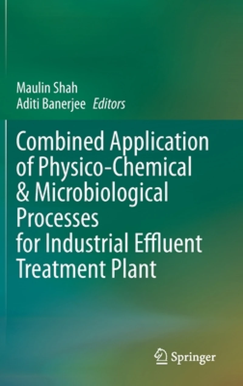 Combined Application of Physico-Chemical & Microbiological Processes for Industrial Effluent Treatment Plant