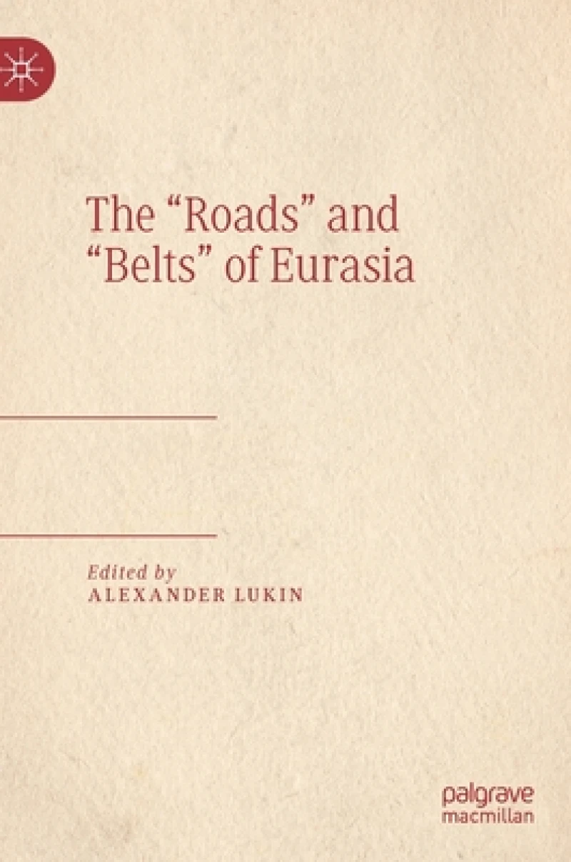 The "Roads" and "Belts" of Eurasia
