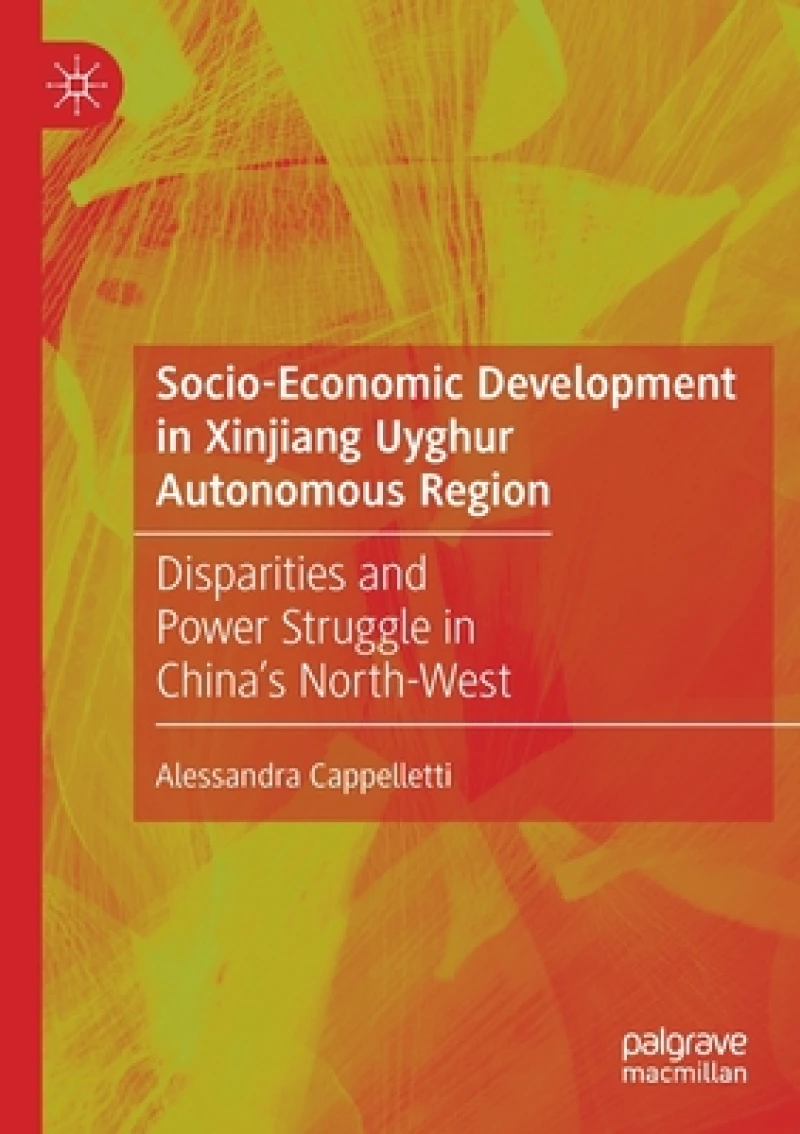 Socio-Economic Development in Xinjiang Uyghur Autonomous Region