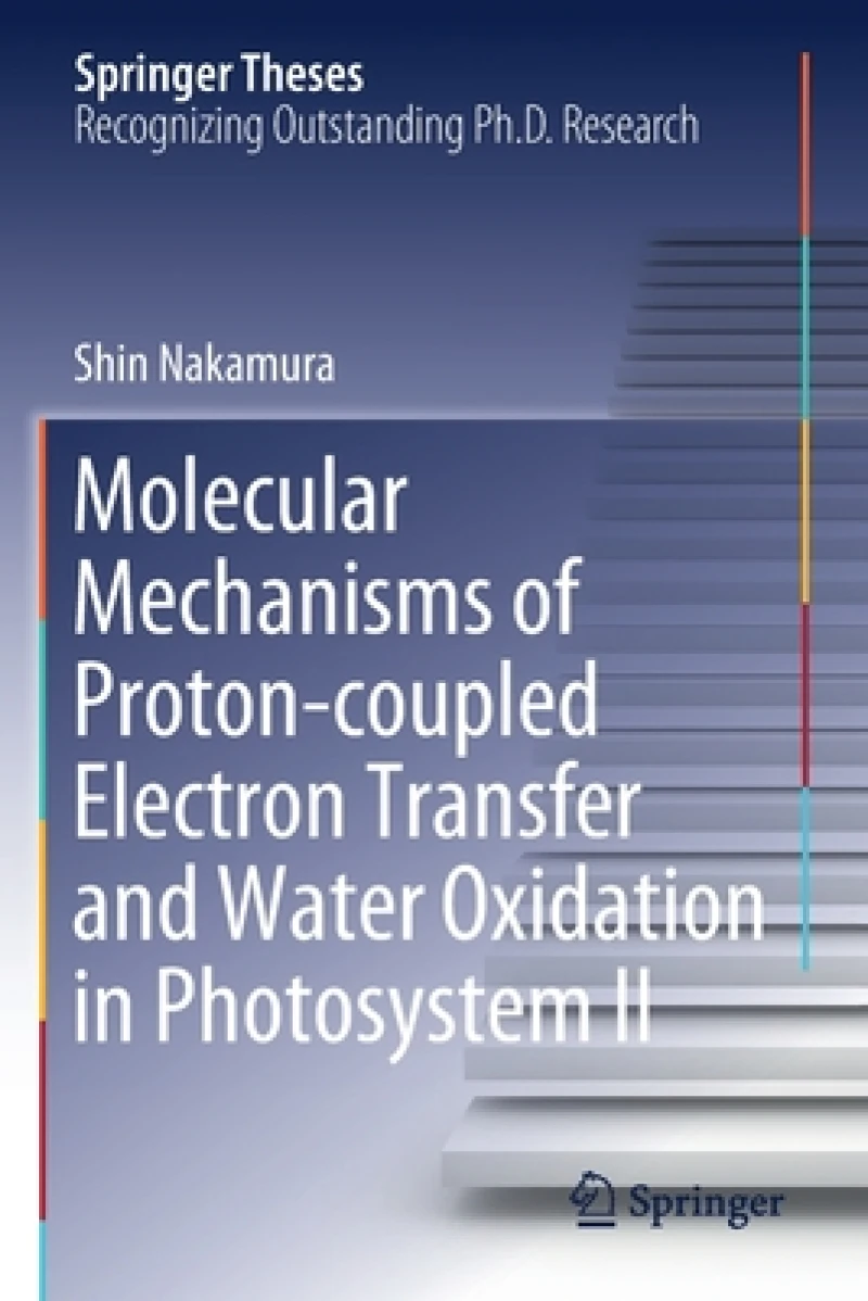Molecular Mechanisms of Proton-coupled Electron Transfer and Water Oxidation in Photosystem II