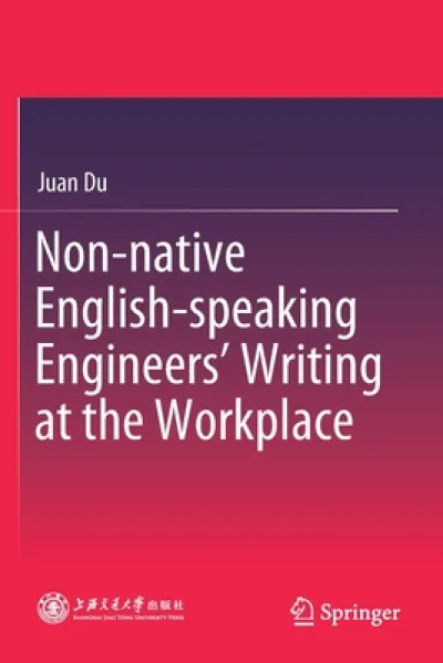 Non-native English-speaking Engineers’ Writing at the Workplace
