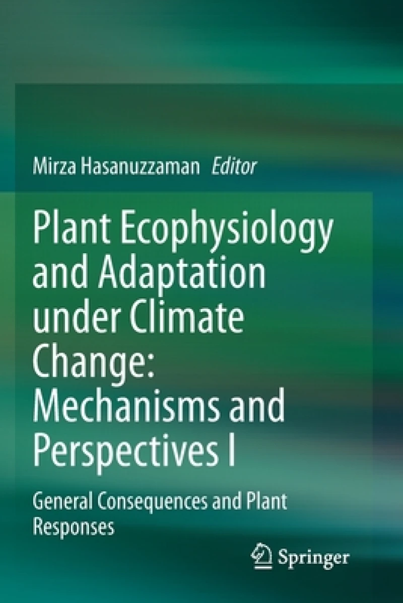 Plant Ecophysiology and Adaptation under Climate Change