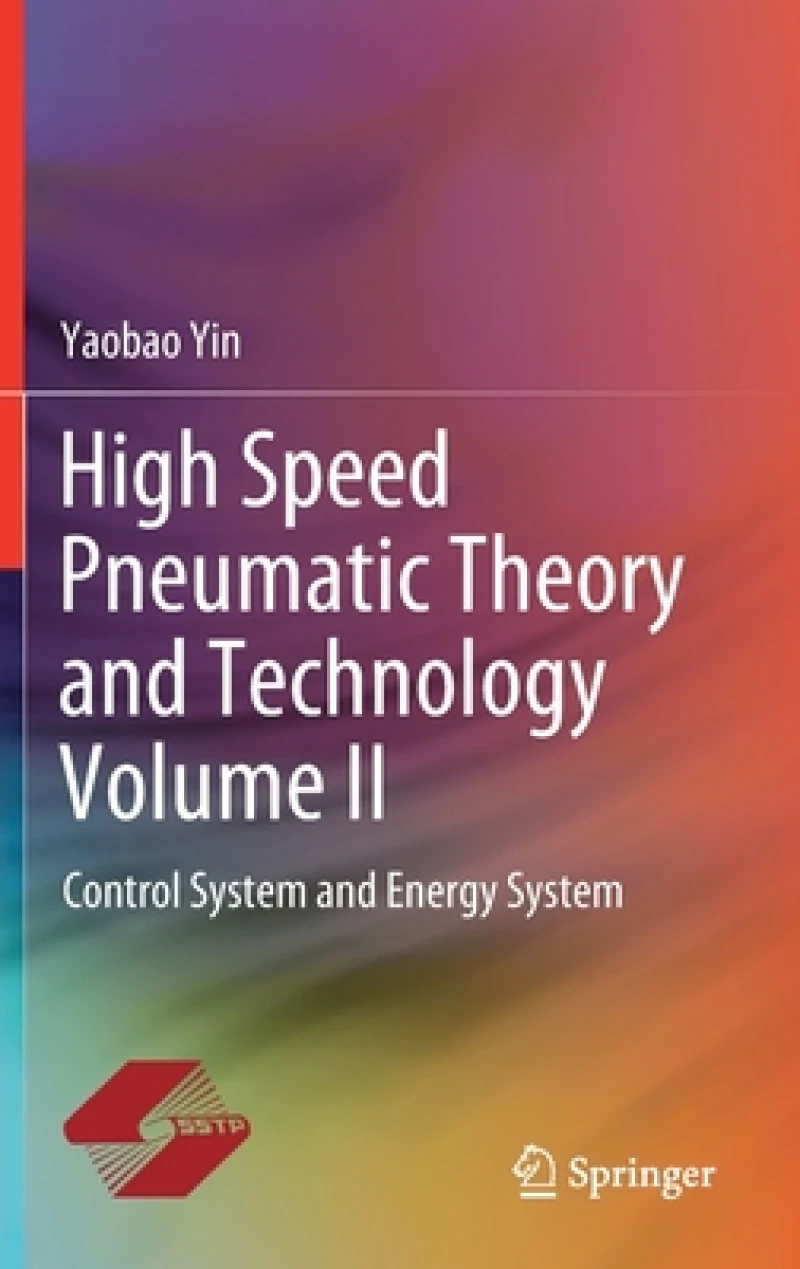 High Speed Pneumatic Theory and Technology Volume II
