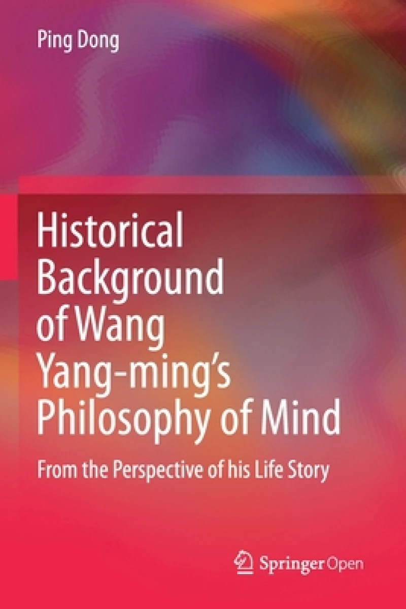 Historical Background of Wang Yang-ming’s Philosophy of Mind
