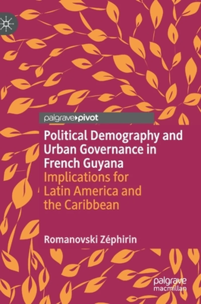 Political Demography and Urban Governance in French Guyana