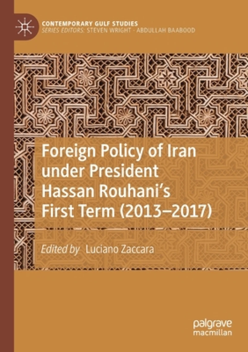 Foreign Policy of Iran under President Hassan Rouhani''s First Term (2013-2017)