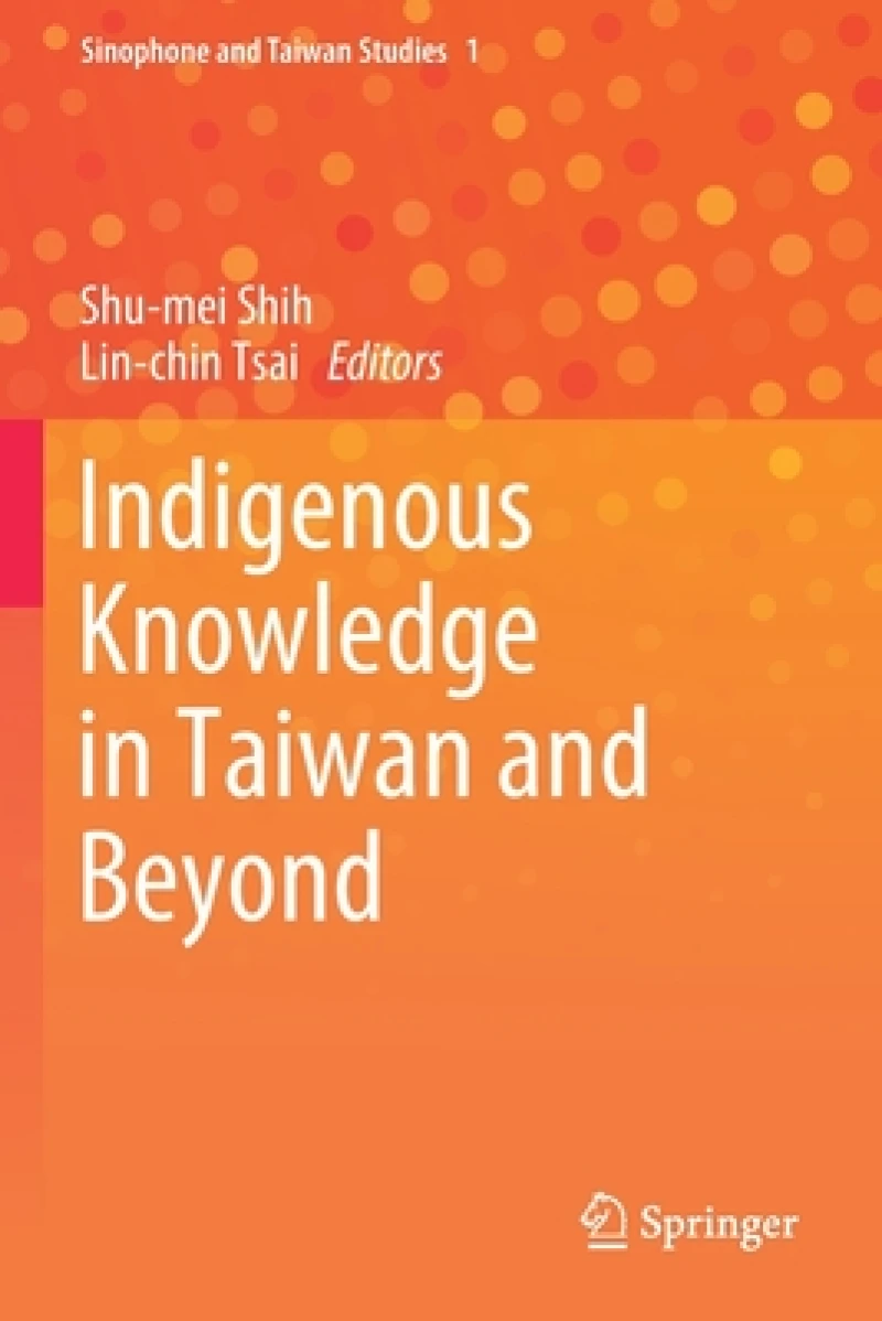 Indigenous Knowledge in Taiwan and Beyond