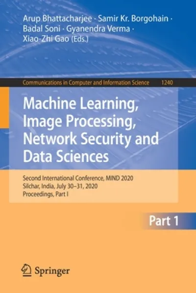 Machine Learning, Image Processing, Network Security and Data Sciences