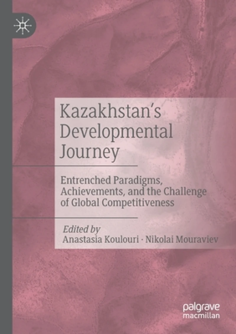 Kazakhstan''s Developmental Journey