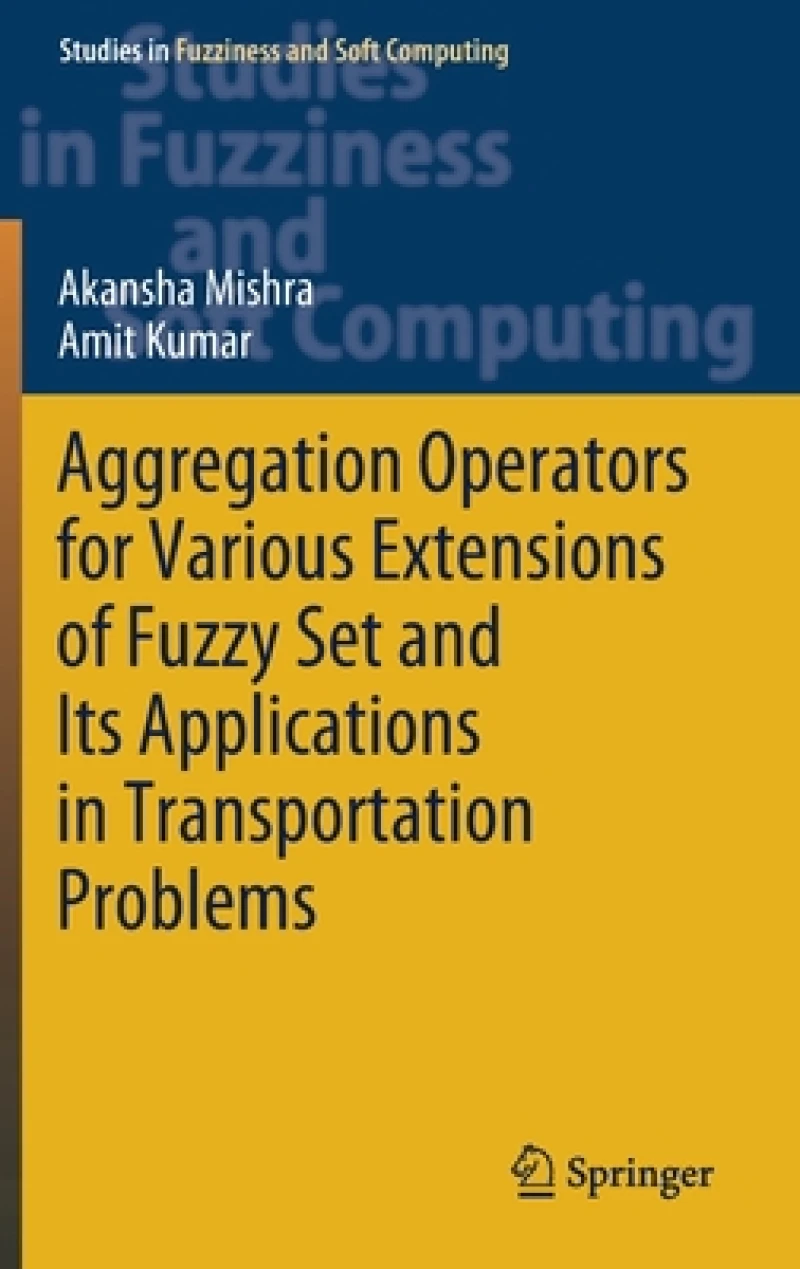 Aggregation Operators for Various Extensions of Fuzzy Set and Its Applications in Transportation Problems