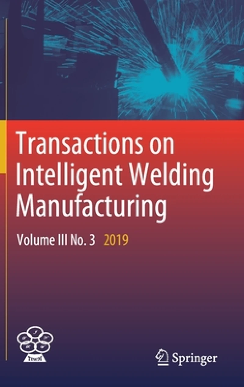 Transactions on Intelligent Welding Manufacturing
