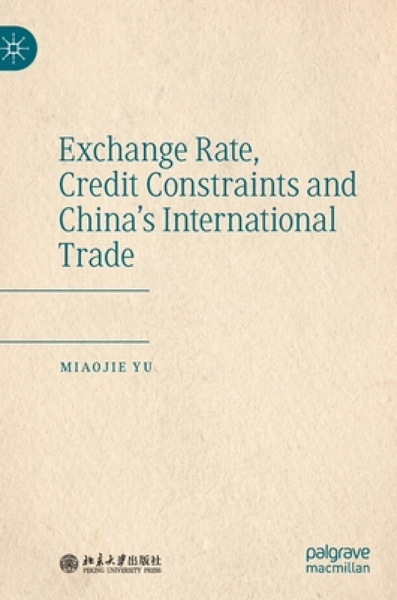 Exchange Rate, Credit Constraints and China''s International Trade