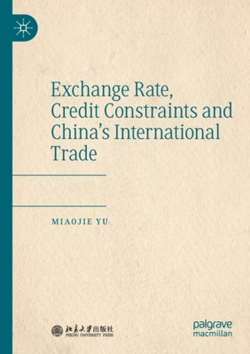 Exchange Rate, Credit Constraints and China''s International Trade