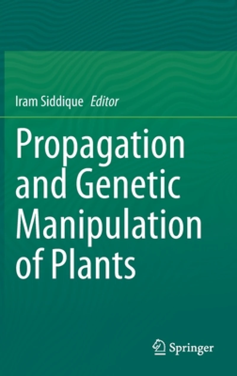Propagation and Genetic Manipulation of Plants