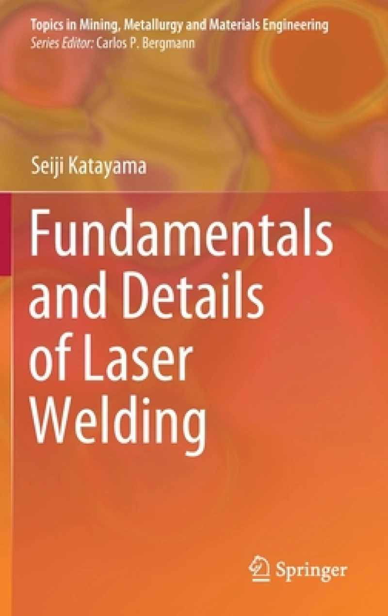 Fundamentals and Details of Laser Welding