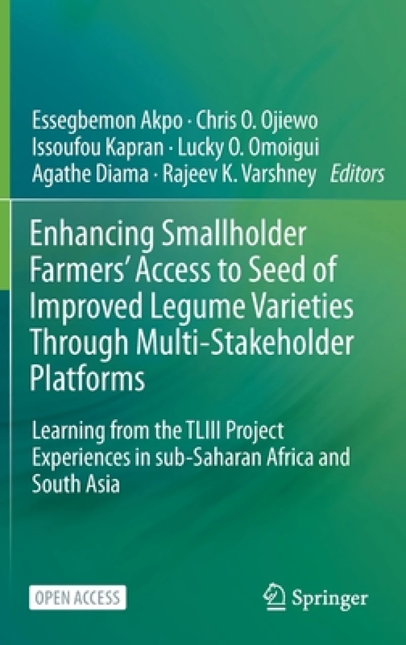 Enhancing Smallholder Farmers'' Access to Seed of Improved Legume Varieties Through Multi-stakeholder Platforms