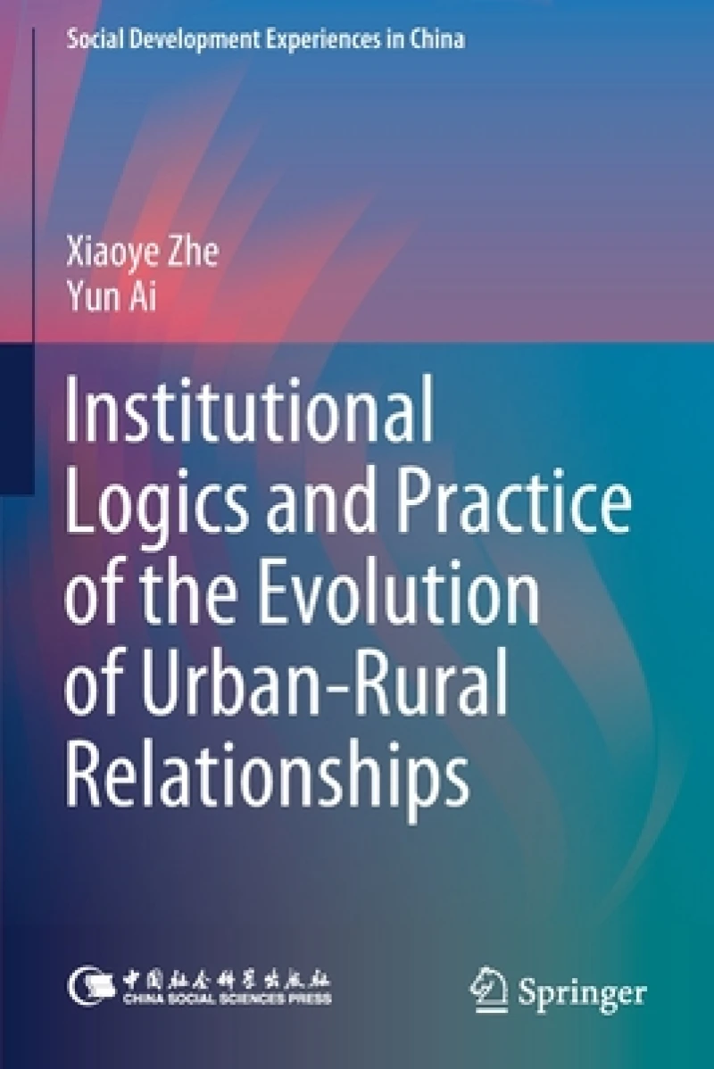 Institutional Logics and Practice of the Evolution of Urban-Rural Relationships
