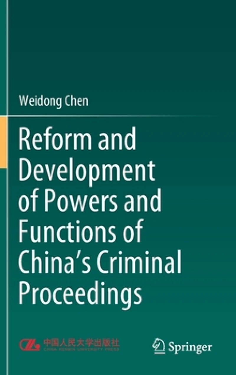 Reform and Development of Powers and Functions of China''s Criminal Proceedings