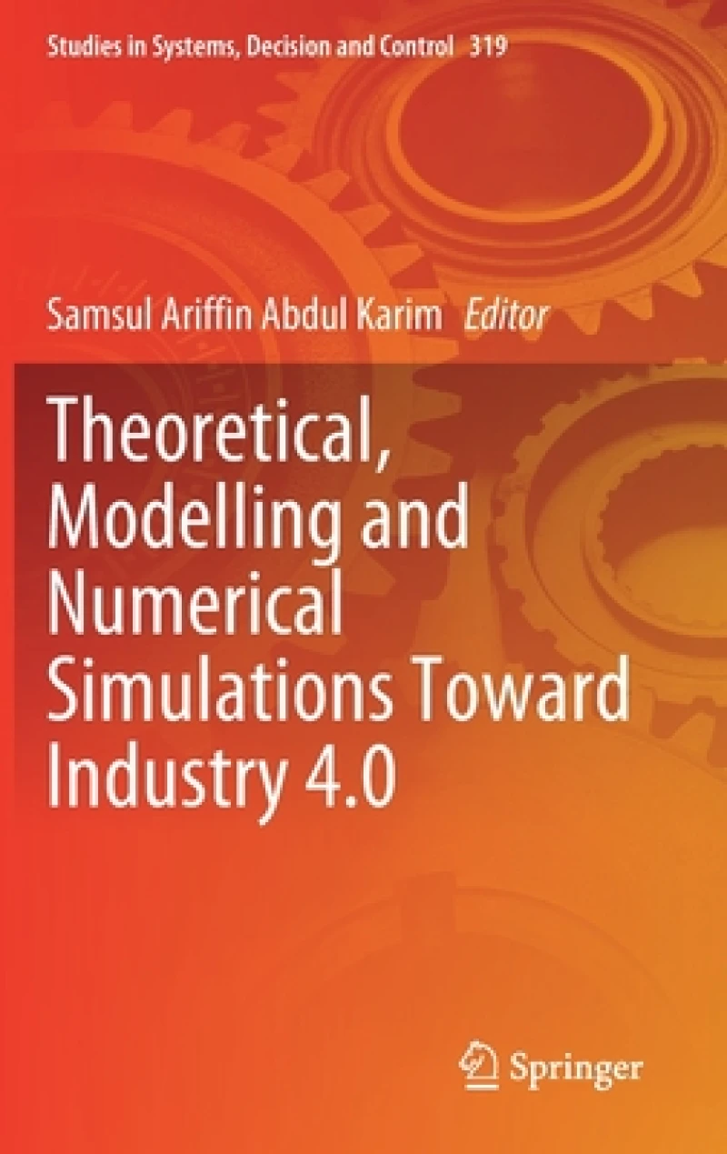 Theoretical, Modelling and Numerical Simulations Toward Industry 4.0