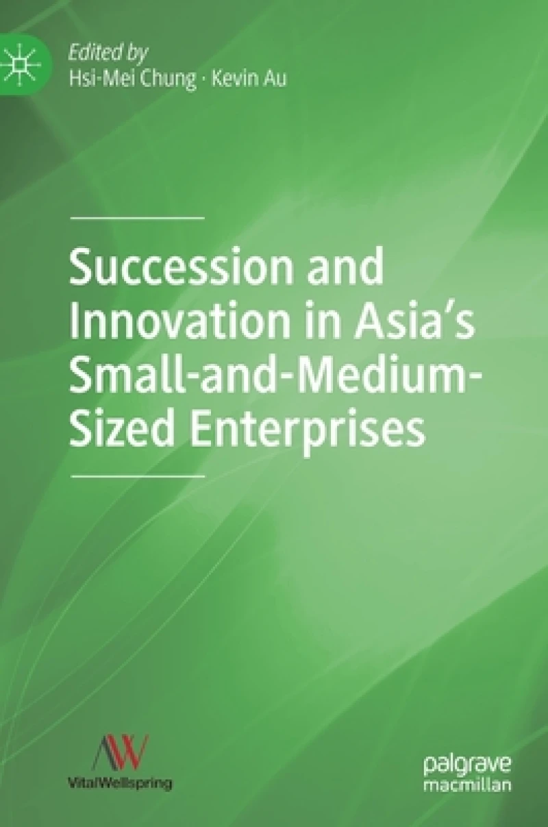 Succession and Innovation in Asia''s Small-and-Medium-Sized Enterprises