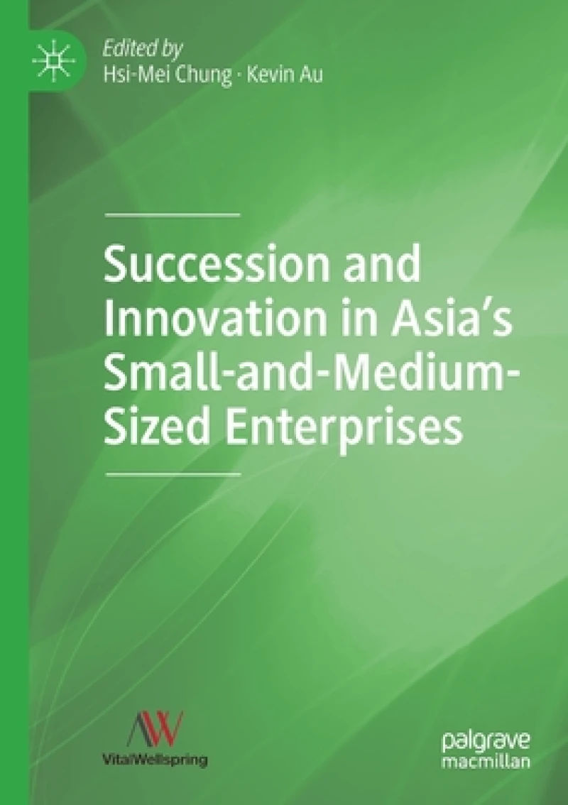 Succession and Innovation in Asia''s Small-and-Medium-Sized Enterprises