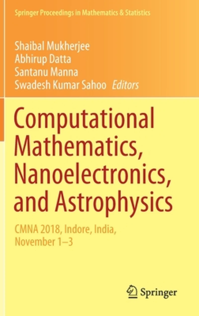 Computational Mathematics, Nanoelectronics, and Astrophysics