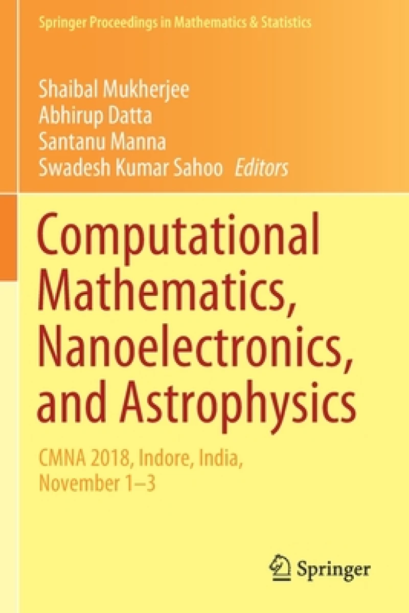 Computational Mathematics, Nanoelectronics, and Astrophysics