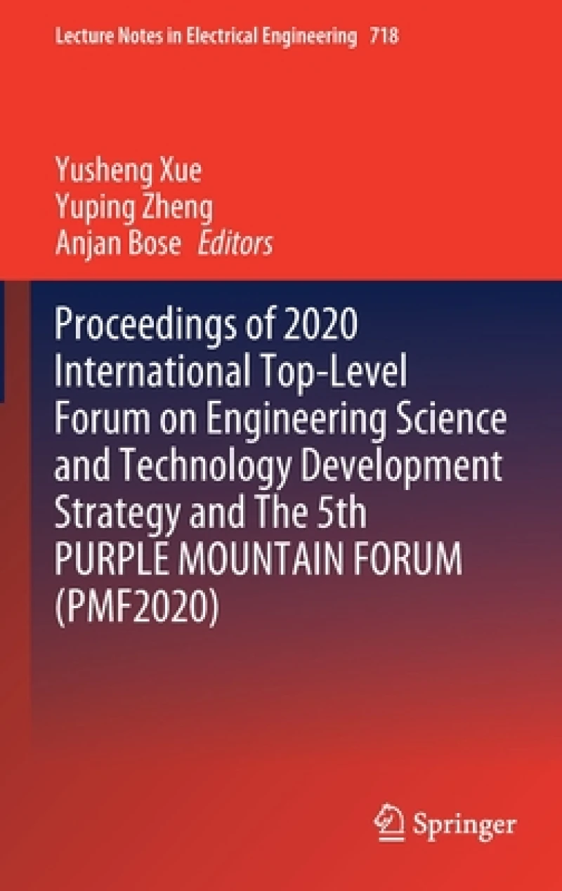Proceedings of 2020 International Top-Level Forum on Engineering Science and Technology Development Strategy and The 5th PURPLE MOUNTAIN FORUM (PMF2020)