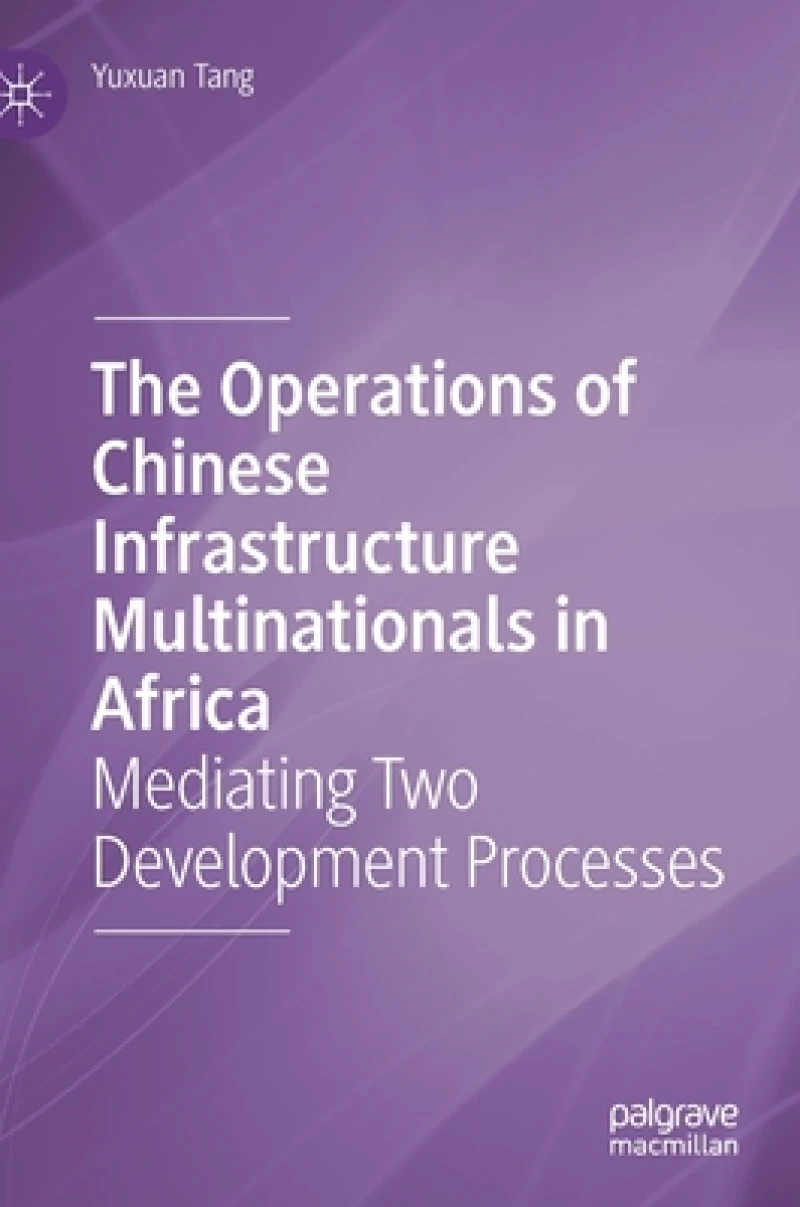 The Operations of Chinese Infrastructure Multinationals in Africa