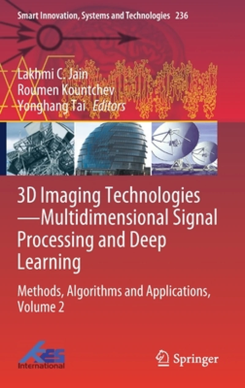 3D Imaging Technologies-Multidimensional Signal Processing and Deep Learning