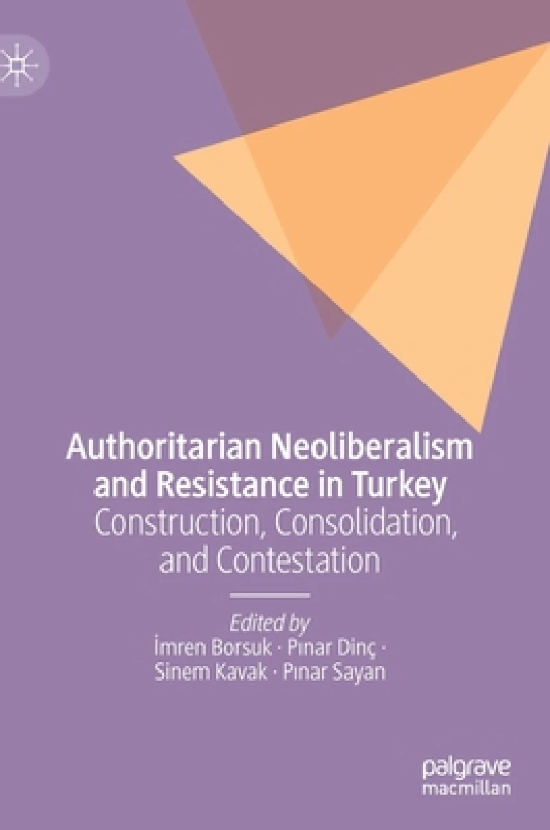 Authoritarian Neoliberalism and Resistance in Turkey