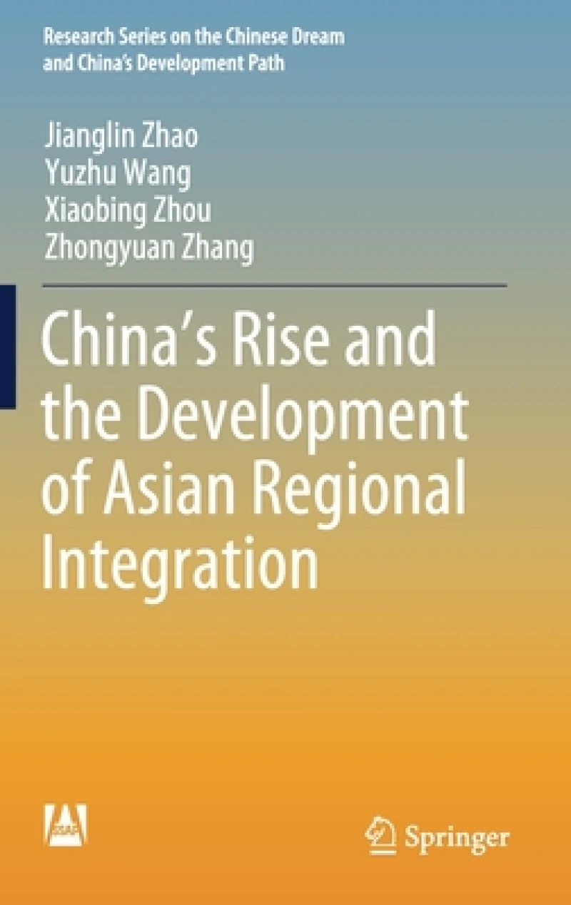 China’s Rise and the Development of Asian Regional Integration