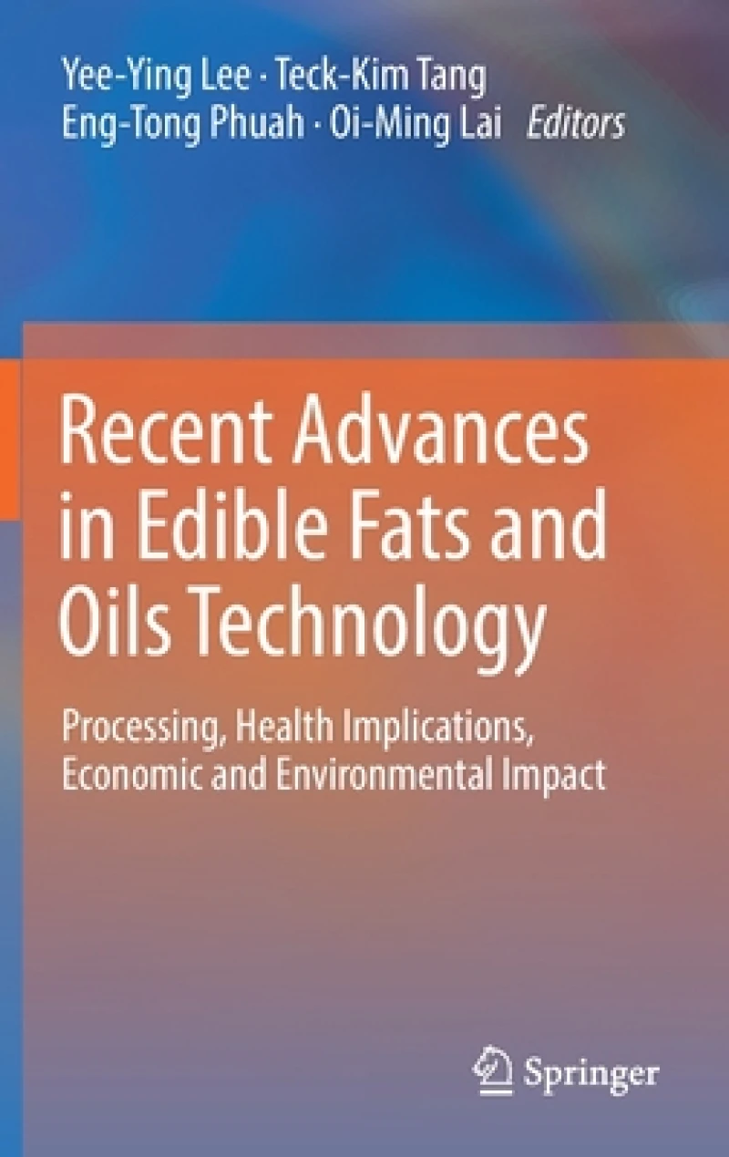 Recent Advances in Edible Fats and Oils Technology